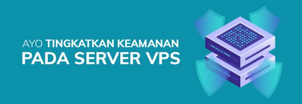 Meningkatkan Keamanan Pada Server VPS